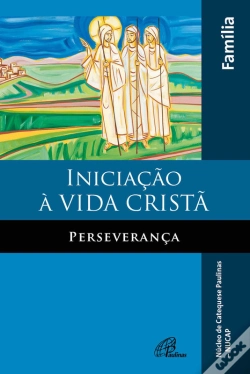 Capa do artigo Iniciação À Vida Cristã: Perseverança