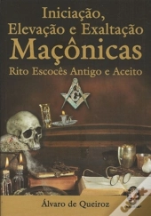 Iniciação, Elevação e Exaltação Maçônicas