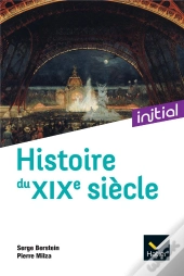 Initial - Histoire Du Xixe Siecle - Nouvelle Edition 2021