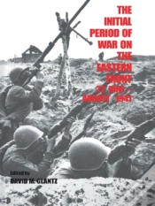 Capa do artigo Initial Period Of War On The Eastern Front, 22 June - August 1941