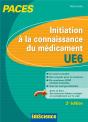 Initiation À La Connaissance Du Médicament ; Ue6 ; Paces (2e Édition) - Preview
