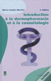 Initiation A La Dermopharmacie Et A La Cosmetologie 3 Edition