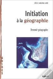 Initiation À La Géographie ; Devenir Géographe