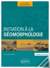 Initiation À La Géomorphologie. 3e Édition Mise À Jour