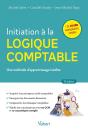 Initiation À La Logique Comptable : Une Méthode D'Apprentissage Pour Les Non-Spécialistes - Preview