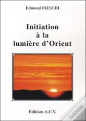Initiation A La Lumiere D'Orient