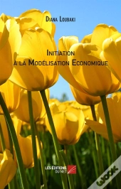 Initiation À La Modélisation Économique
