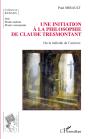 Initiation À La Philosophie De Claude Tresmontant ; Ou La Mélodie De L'Univers - Preview