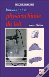 Initiation À La Physicochimie Du Lait