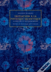 Initiation À La Physique Quantique ; La Matière Et Ses Phénomenes (2e Édition)