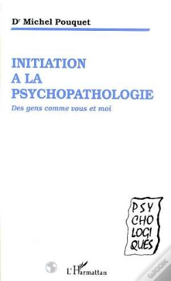 Capa do artigo Initiation A La Psychopathologie ; Des Gens Comme Vous Et Moi