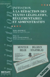 Initiation A La Redaction Des Textes Legislatifs Reglementaires Et Administratifs