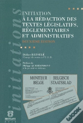Initiation À La Rédaction Des Textes Législatifs, Réglementaires Et Administratifs
