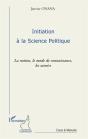 Initiation À La Science Politique ; La Notion, Le Mode De Connaissance, Les Savoirs - Preview
