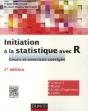 Initiation À La Statistique Avec R ; Cours Et Exercices Corrigés (2e Édition) - Preview