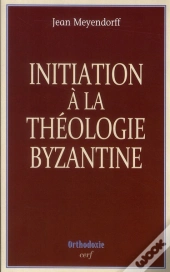 Initiation A La Theologie Byzantine