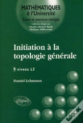 Initiation À La Topologie Générale - Niveau L3