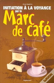 Capa do artigo Initiation A La Voyance Par Le Marc De Cafe