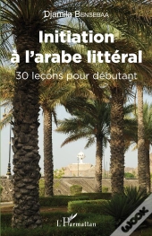 Initiation À L'Arabe Littéral : 30 Leçons Pour Débutant