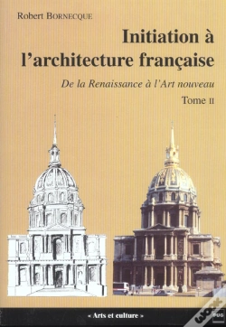 Capa do artigo Initiation A L'Architecture Francaise T.2 ; De La Renaissance A L'Art Nouveau