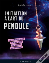 Initiation À L'Art Du Pendule