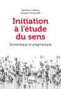 Initiation À L'Étude Du Sens : Sémantique Et Pragmatique - Preview