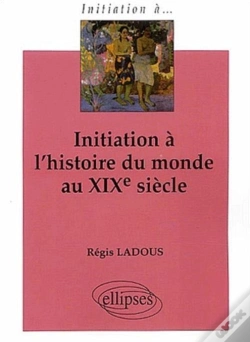 Capa do artigo Initiation À L'Histoire Du Monde Au Xixe Siècle