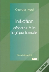 Initiation Africaine A La Logique Formelle