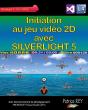 Initiation Au Jeu Video 2d Avec Silverlight 5 - Preview