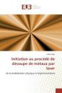 Initiation Au Procede De Decoupe De Metaux Par Laser - Preview