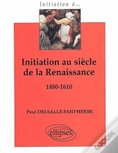 Initiation Au Siècle De La Renaissance 1480-1610