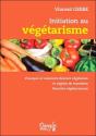Initiation Au Vegetarisme - Pourquoi Et Comment Devenir Vegetarien - Preview