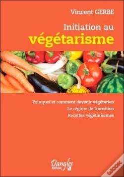 Capa do artigo Initiation Au Vegetarisme - Pourquoi Et Comment Devenir Vegetarien