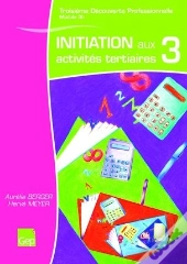 Initiation Aux Activités Tertiaires 3e Dp ; Livre De L'Élève