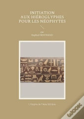 Initiation Aux Hiéroglyphes Pour Les Néophytes