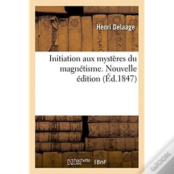 Capa do artigo Initiation Aux Mysteres Du Magnetisme. Nouvelle Edition Entierement Revue Et Corrigee