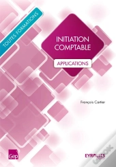 Initiation Comptable ; Applications ; Toutes Formations