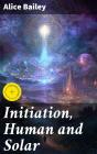 Initiation, Human And Solar - Preview