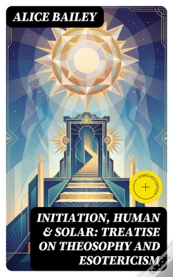 Capa do artigo Initiation, Human & Solar: Treatise On Theosophy And Esotericism