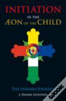 Initiation In The Aeon Of The Child