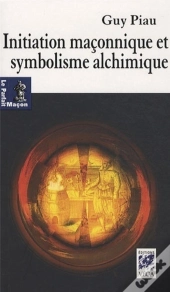 Initiation Maçonnique Et Symbolisme Alchimique