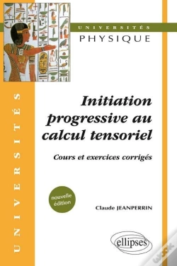 Capa do artigo Initiation Progressive Au Calcul Tensoriel - Cours Et Exercices Corrigés - Nouvelle Édition