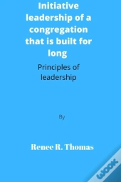 Initiative Leadership Of A Congregation That Is Built For Long