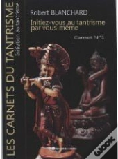 Initiez-Vous Au Tantrisme Par Vous-Même ; Carnet T.1