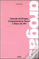 Injecção de Drogas, Comportamento Sexual e Risco de VIH