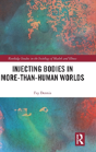 Injecting Bodies In More-Than-Human Worlds - Preview
