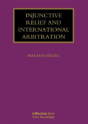 Injunctive Relief And International Arbitration - Preview