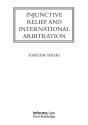 Injunctive Relief And International Arbitration - Preview