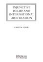 Injunctive Relief And International Arbitration - Preview