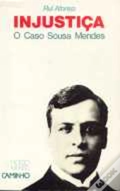 Injustiça. o Caso Sousa Mendes